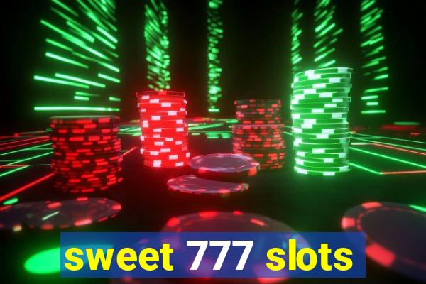 sweet 777 slots